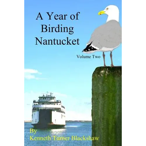 A Year of Birding Nantucket: Volume Two - Paperback