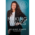 Making Waves: One Start-Up Founder's Raw, Gritty, & Unexpected Journey - Paperback