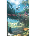 The Forest Speaks: Book 1 Awakening the Rose - Paperback