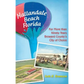Hallandale Beach Florida: For More Than Ninety Years Broward County's City of Choice