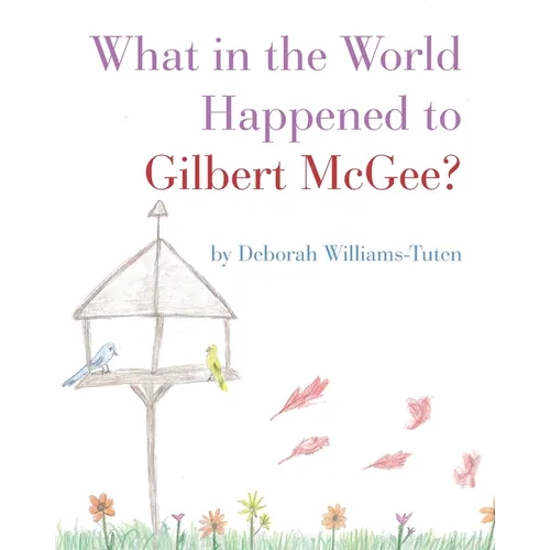 What in the World Happened to Gilbert McGee? - Paperback