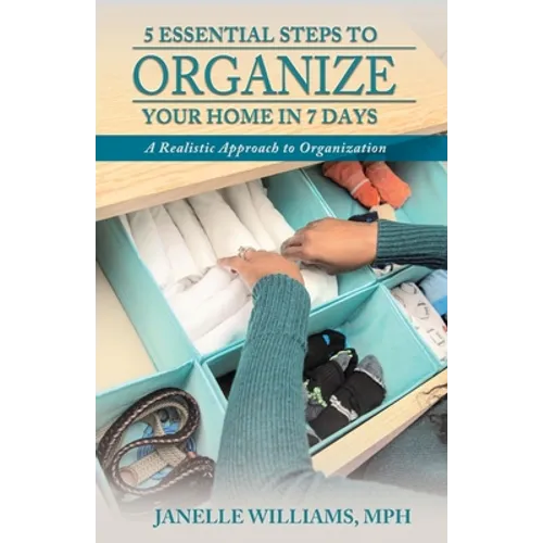 5 Essential Steps to Organize Your Home in 7 Days - Paperback