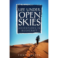 Life Under Open Skies: Adventures in Bushcraft - Paperback
