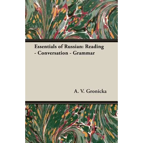 Essentials of Russian: Reading - Conversation - Grammar - Paperback