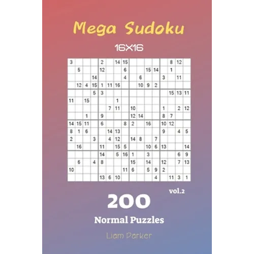 Mega Sudoku 16x16 - 200 Normal Puzzles vol.2 - Paperback