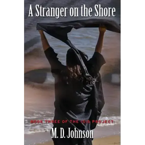 A Stranger on the Shore: Book Three of The ISIS Project