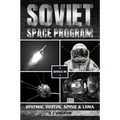 Soviet Space Program: Sputnik, Vostok, Soyuz & Luna - Paperback
