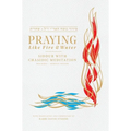 Praying Like Fire and Water: Siddur with Chassidic Meditation - Hardcover