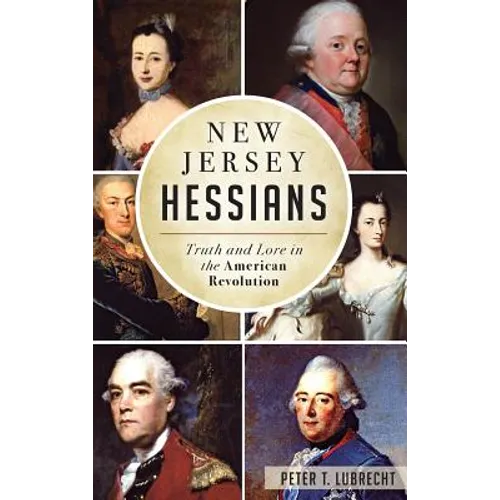 New Jersey Hessians: Truth and Lore in the American Revolution