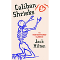Caliban Shrieks - Hardcover