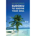 Will Shortz Presents Sudoku to Soothe Your Soul - Paperback