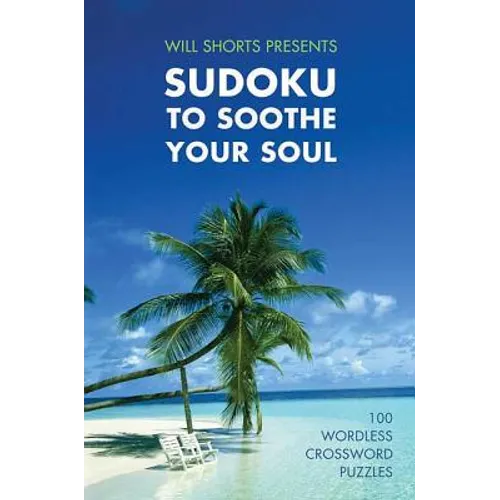 Will Shortz Presents Sudoku to Soothe Your Soul - Paperback