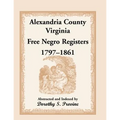 Alexandria County, Virginia Free Negro Register, 1797-1861