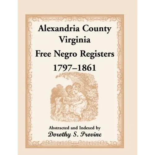 Alexandria County, Virginia Free Negro Register, 1797-1861