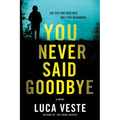 You Never Said Goodbye - Paperback