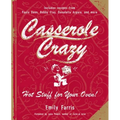 Casserole Crazy: Hot Stuff for Your Oven! - Paperback