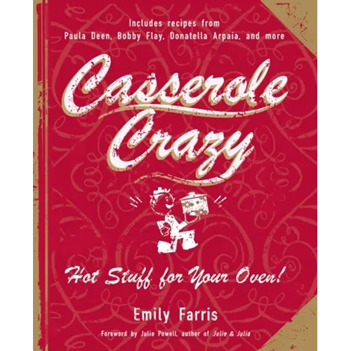 Casserole Crazy: Hot Stuff for Your Oven! - Paperback