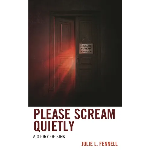 Please Scream Quietly: A Story of Kink - Paperback