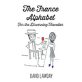 The France Alphabet - Paperback