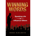 Winning Words: Speaking Life to Influence Others - Hardcover