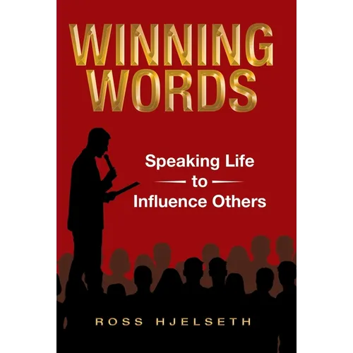 Winning Words: Speaking Life to Influence Others - Hardcover