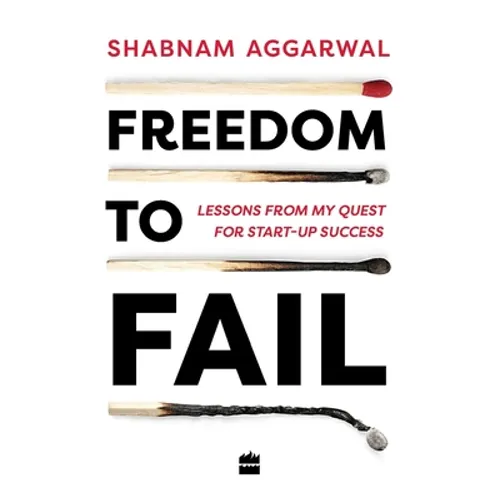 Freedom to Fail: Lessons from My Quest for Startup Success - Paperback