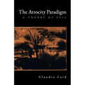 The Atrocity Paradigm: A Theory of Evil - Paperback