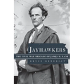 Jayhawkers: The Civil War Brigade of James Henry Lane