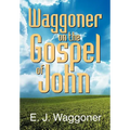 Waggoner on the Gospel of John - Paperback
