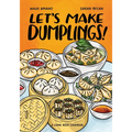 Let's Make Dumplings!: A Comic Book Cookbook - Paperback