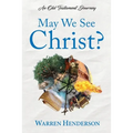 May We See Christ? - An Old Testament Journey - Paperback