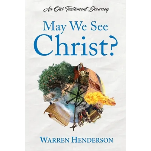 May We See Christ? - An Old Testament Journey - Paperback
