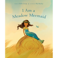 I Am a Meadow Mermaid - Hardcover