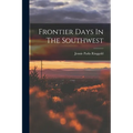 Frontier Days In The Southwest