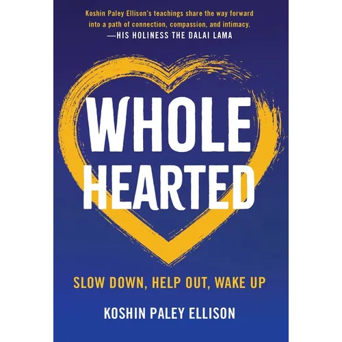 Wholehearted: Slow Down, Help Out, Wake Up - Paperback