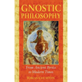 Gnostic Philosophy: From Ancient Persia to Modern Times - Paperback