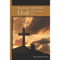 Receiving Comfort from God and Overcoming Grief - Paperback