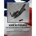 Slow But Deadly: The Dive-Bombers of World War II
