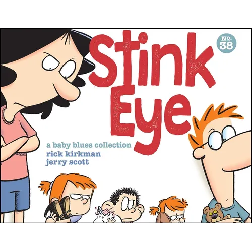 Stink Eye: A Baby Blues Collection Volume 38 - Paperback
