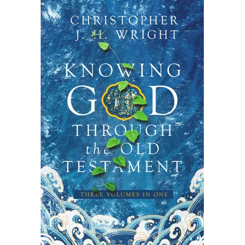 Knowing God Through the Old Testament: Three Volumes in One - Paperback