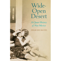 Wide-Open Desert: A Queer History of New Mexico