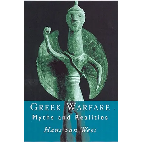 Greek Warfare: Myth and Realities