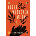 Night Wherever We Go - Hardcover