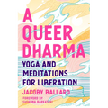 A Queer Dharma: Yoga and Meditations for Liberation - Paperback