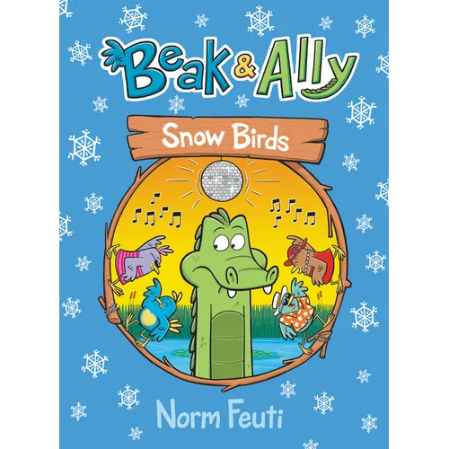 Beak & Ally #4: Snow Birds: A Graphic Novel - Hardcover
