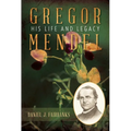 Gregor Mendel: His Life and Legacy - Hardcover