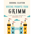 Writing Prompts From Grimm: A Fairy-Tale Themed Workbook for Grades 3 - 6 - Paperback