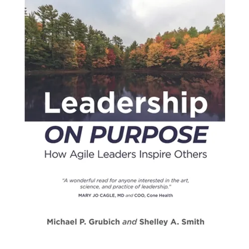 Leadership ON PURPOSE: How Agile Leaders Inspire Others - Paperback