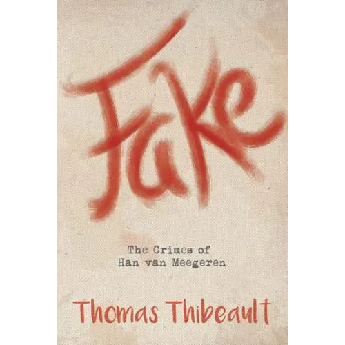 Fake: The Crimes of Han van Meegeren - Paperback