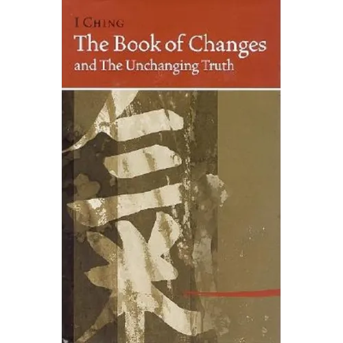 I Ching Bk of Changes & the Unchanging Truth - Spiral